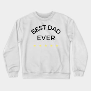 Best Dad Ever. Funny Dad Life Quote. Crewneck Sweatshirt